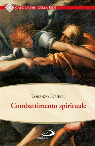 Lorenzo Scupoli - Combattimento spirituale.