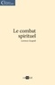 Lorenzo Scupoli - Le combat spirituel.