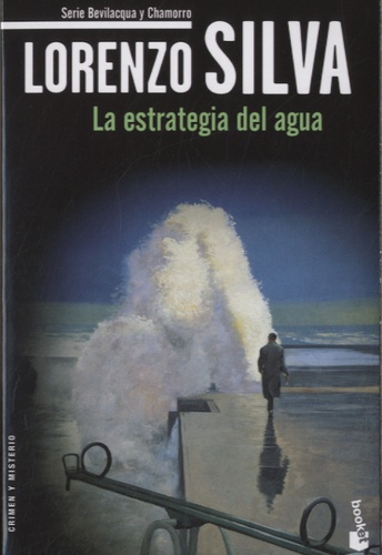 Lorenzo Silva - La estrategia del agua.