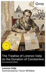 The Treatise of Lorenzo Valla on the Donation of Constantine (Summarized Edition)