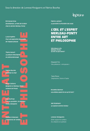 Lorenzo Vinciguerra et Fabrice Bourlez - L'oeil et l'esprit : Maurice Merleau-Ponty entre art et philosophie.