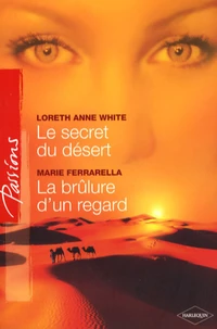 Le secret du désert ; La brûlure d'un regard