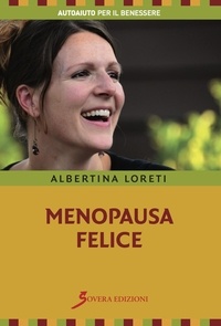 Loreti Albertina - Menopausa felice.