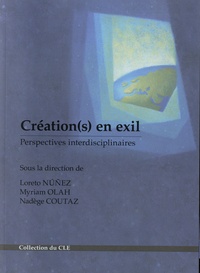 Loreto Nunez et Myriam Olah - Création(s) en exil - Perspectives interdisciplinaires.