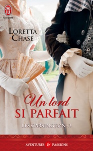 Loretta Chase - Les Carsington Tome 3 : Un lord si parfait.