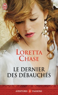 Loretta Chase - Les débauchés  : Le dernier des débauchés.