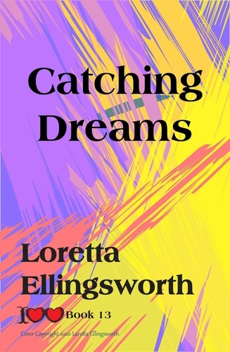  Loretta Ellingsworth - Catching Dreams - I Love Love, #13.