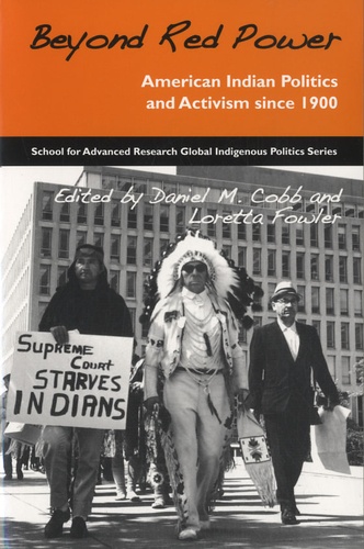 Loretta Fowler - Beyond Red Power: American Indian Politics and Activism Since 1900.