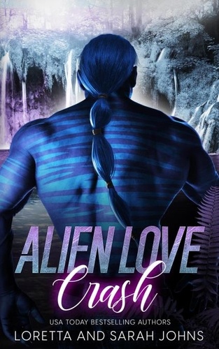  Loretta Johns et  Sarah Johns - Alien Love Crash - Interdicted World, #2.
