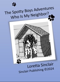  Loretta Sinclair - Who Is My Neighbor? - The Spotty Boys Advventures, #2.