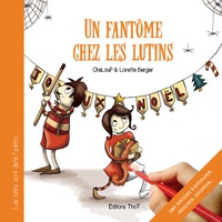 Lorette Berger et  ChaLouP - Les lutins sont dans l'pétrin Tome 3 : Un fantôme chez les lutins.