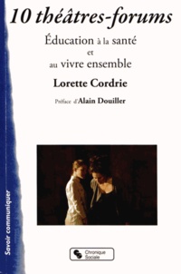 Lorette Cordrie - 10 théâtres-forums - Education à la santé et au vivre ensemble.
