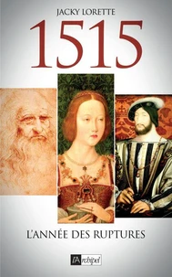 1515 - L'année des ruptures