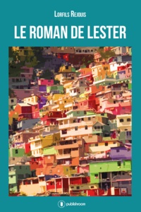 Lorfils Rejouis - Le roman de Lester.