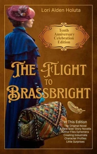 The Flight to Brassbright: Tenth Anniversary Celebration Edition