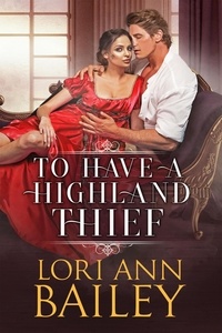  Lori Ann Bailey - To Have a Highland Thief - Wicked Highland Misfits, #1.