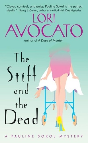 Lori Avocato - The Stiff and the Dead - A Pauline Sokol Mystery.