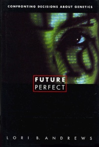 Future Perfect. Cofronting Decisions About Genetics.pdf