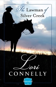 Lori Connelly - The Lawman of Silver Creek - (A Novella).