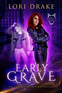  Lori Drake - Early Grave - Grant Wolves, #1.