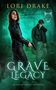  Lori Drake - Grave Legacy - Grant Wolves, #4.