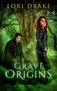  Lori Drake - Grave Origins - Grant Wolves, #5.