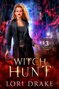 Lori Drake - Witch Hunt - Secondhand Magic, #3.