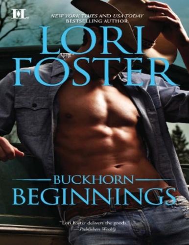 Lori Foster - Buckhorn Beginnings - Sawyer (The Buckhorn Brothers) / Morgan (The Buckhorn Brothers).