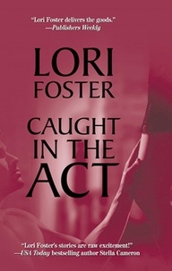 Lori Foster - Caught in the Act.