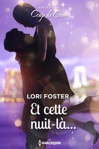 Lori Foster - Et cette nuit-là....