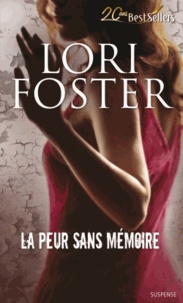 Lori Foster - La peur sans mémoire.