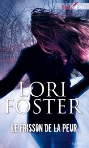 Lori Foster - Le frisson de la peur - T4 - Men who walk the edge of honor.