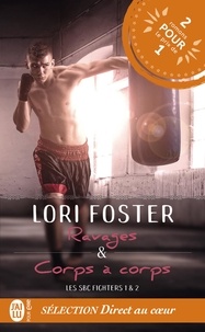 Lori Foster - Les SBC fighters  : Sélection Direct au coeur - Tome 1, Ravages ; Tome 2, Corps à corps.