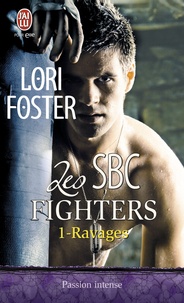Lori Foster - Les SBC fighters Tome 1 : Ravages.