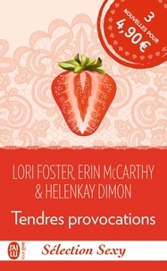 Lori Foster et Erin MacCarthy - Sélection Sexy - Tendres provocations.