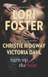 Lori Foster et Christie Ridgway - Turn Up The Heat - Love Won't Wait / Beach House Beginnings / Strong Enough to Love.