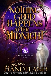 Téléchargez les ebooks pdfs Nothing Good Happens After Midnight  - A Midnight Madness Nightcreature Novel, #1 (French Edition)