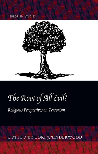 Lori j. Underwood - The Root of All Evil? - Religious Perspectives on Terrorism.