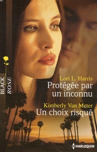 Protégée par un inconnu ; Un choix risqué