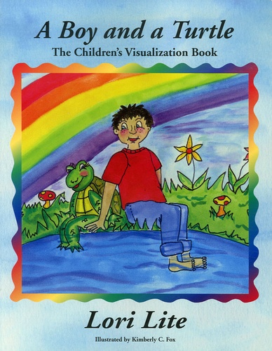 Lori Lite - A Boy and a Turtle - The Children's Visualization Book.