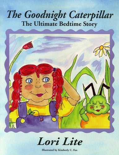 Lori Lite - The Goodnight Caterpillar - The Ultimate Bedtime Story.