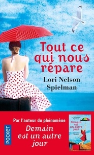 Ebooks en ligne gratuits sans téléchargement Tout ce qui nous répare ePub par Lori Nelson Spielman in French