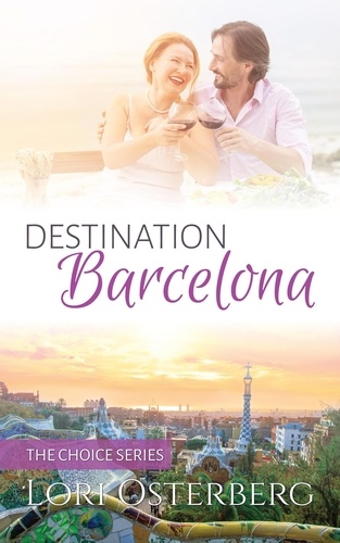  Lori Osterberg - Destination Barcelona - The Choice.