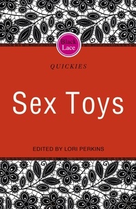 Lori Perkins - Black Lace Quickies: Sex Toys - A collection of erotic short stories.