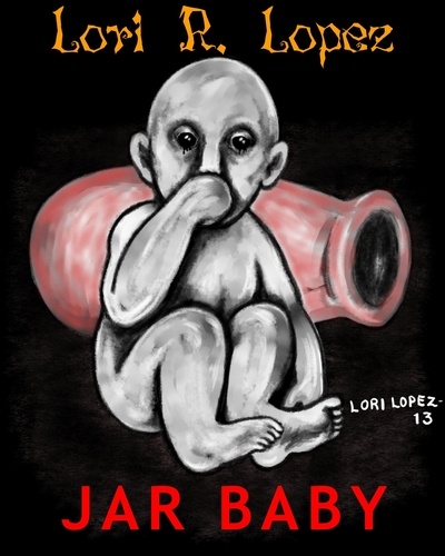  Lori R. Lopez - Jar Baby.