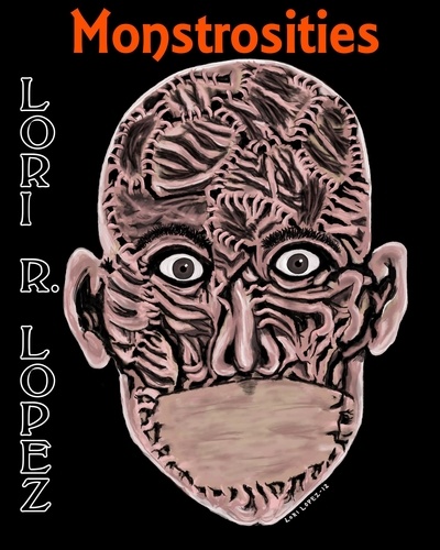  Lori R. Lopez - Monstrosities.