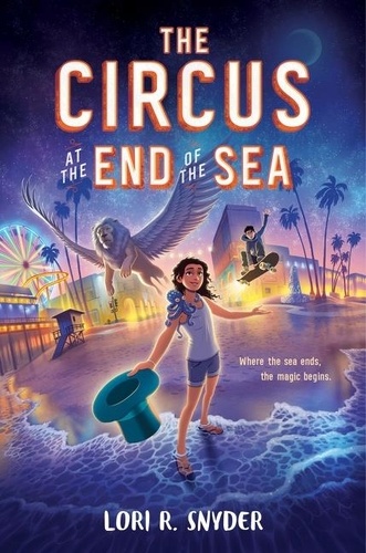 Lori R. Snyder - The Circus at the End of the Sea.