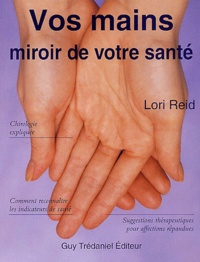 Lori Reid et Antonia Leibovici - Vos mains - Miroir de votre santé.