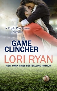 Lori Ryan - Game Clincher: a Triple Play Curse Novella - Triple Play Curse, #3.