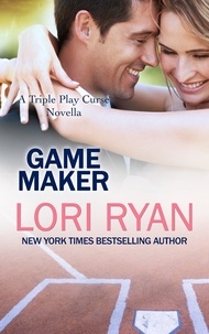  Lori Ryan - Game Maker: a Triple Play Curse Novella - Triple Play Curse, #2.